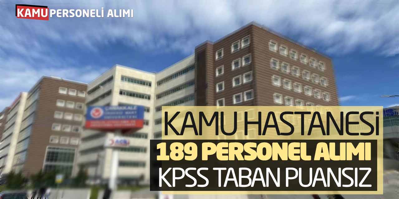 Kamu Hastanesi 189 Yeni Personel Alımı Yapacak! KPSS Taban Puansız