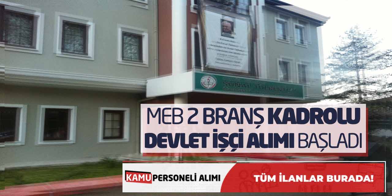 MEB 2 Branş Kadrolu Devlet İşçi Alımı Başvuruları Başladı