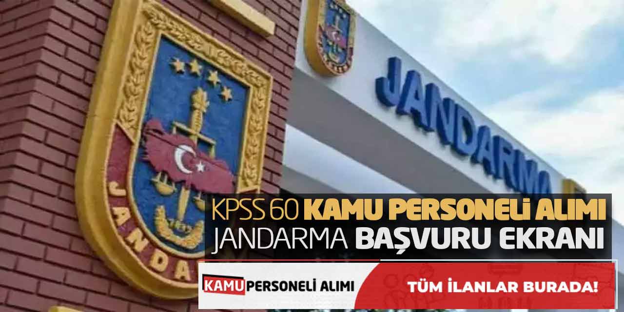 KPSS 60 Kamu Personeli Alımı Başvuruları! Jandarma Başvuru Ekranı