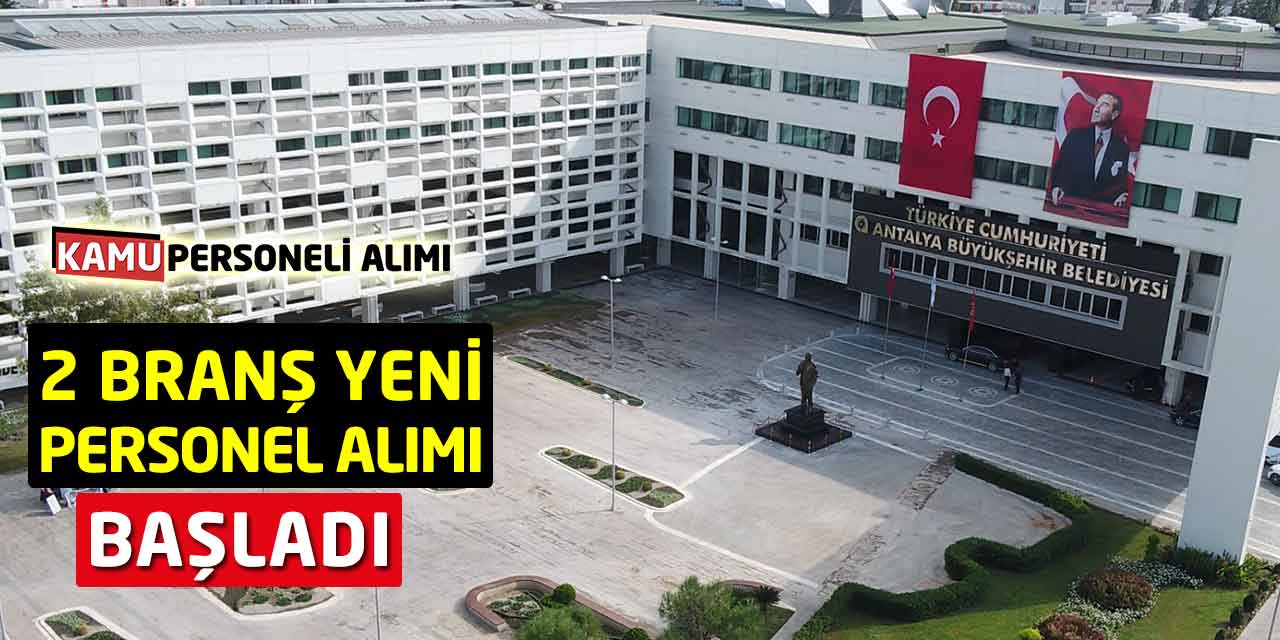 Büyükşehir Belediyesi 2 Branş Yeni Personel Alımı Başladı