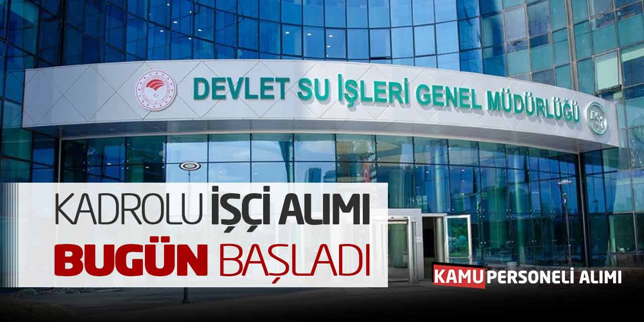 Devlet Su İşleri DSİ Kadrolu İşçi Alımı Bugün Başladı! Yeni İlan