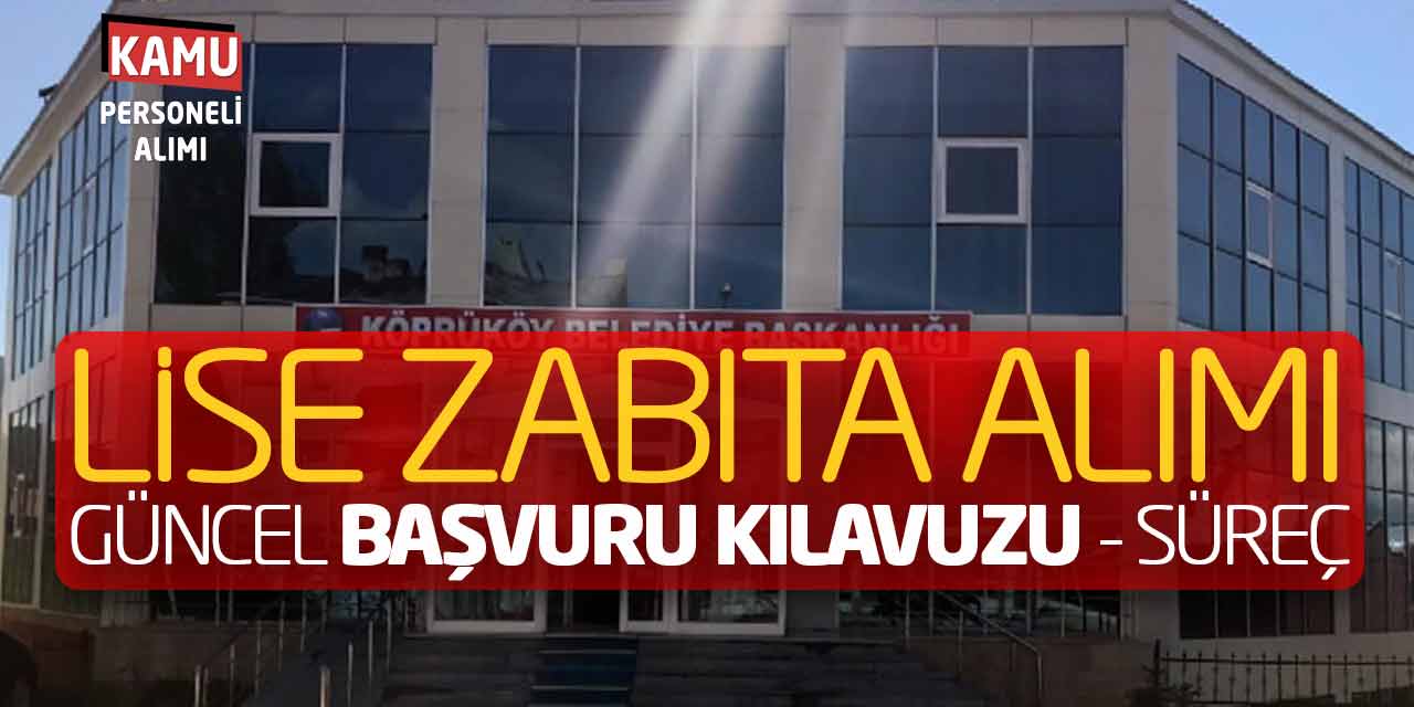 Lise Zabıta Alımı Yapılacak! Güncel Başvuru Kılavuzu - Süreç