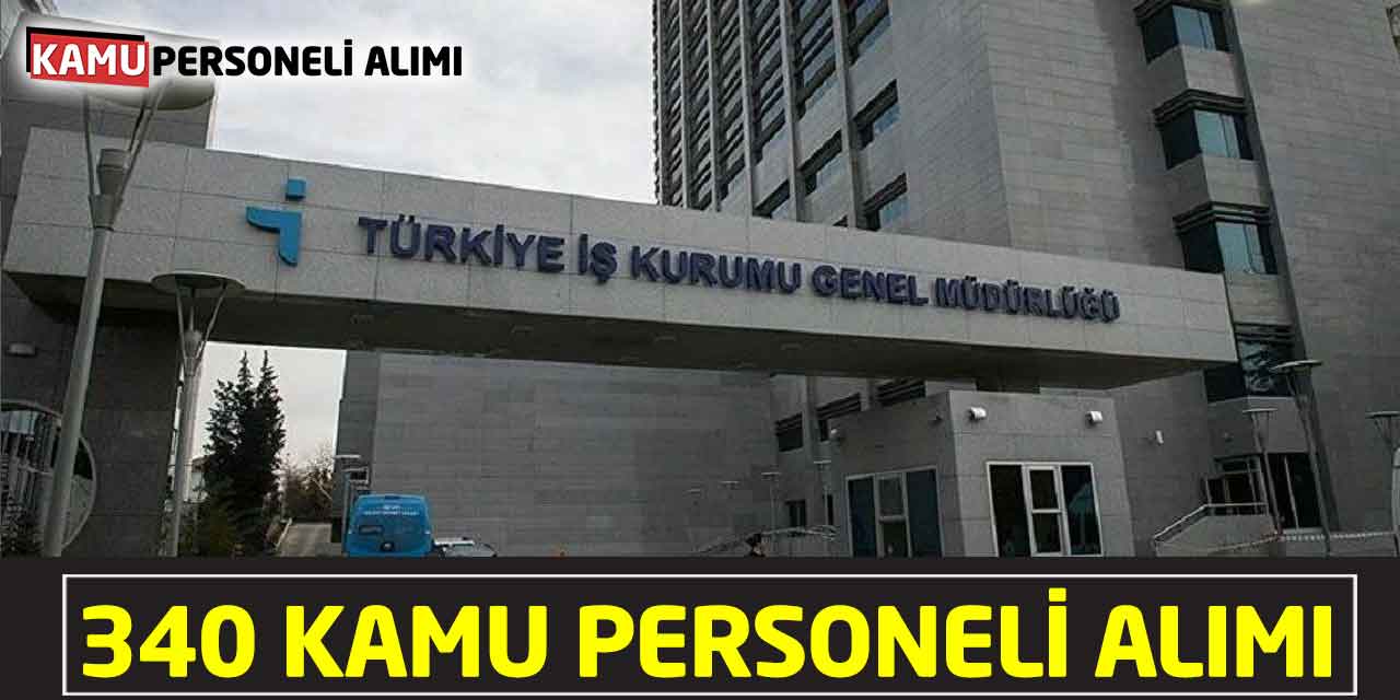 İŞKUR'dan 340 Kamu Personeli Alımı: Son Başvuru 8 Temmuz!