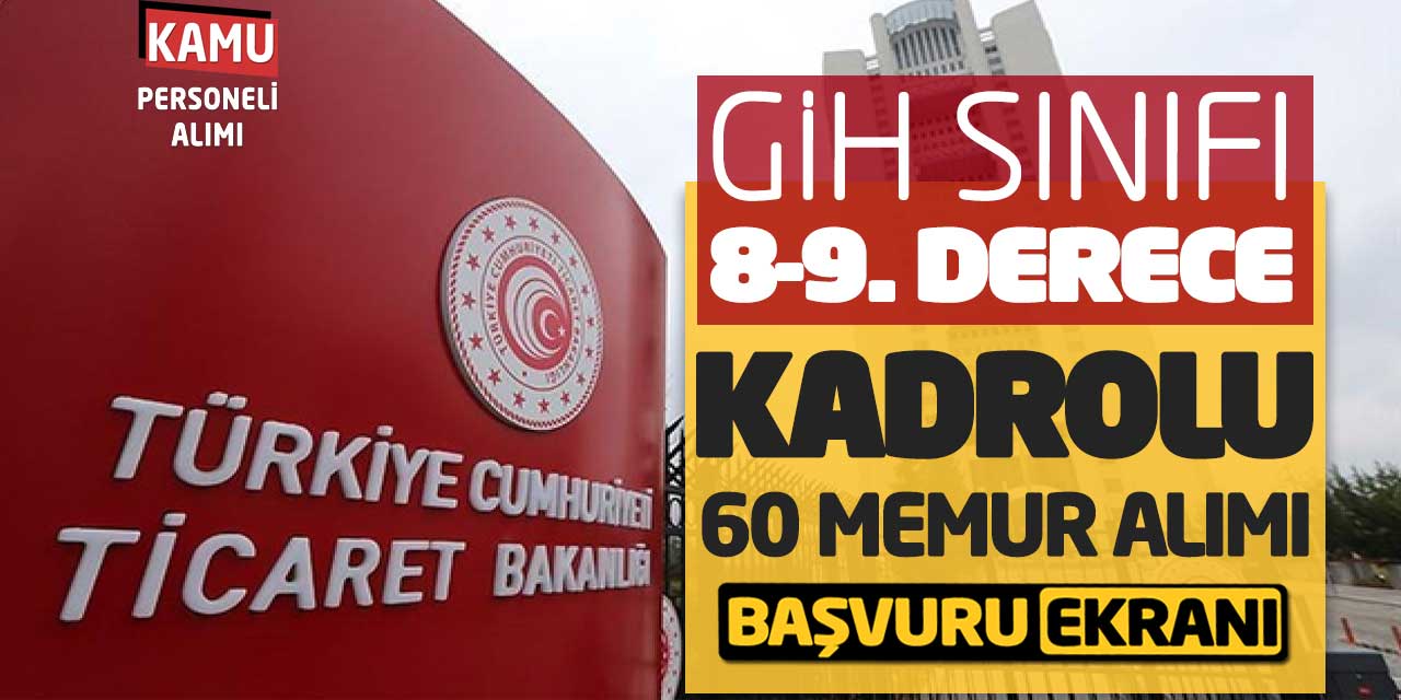 Bakanlığı GİH Sınıfı 8-9. Derece Kadrolu 60 Memur Alımı! Online Başvuru Son