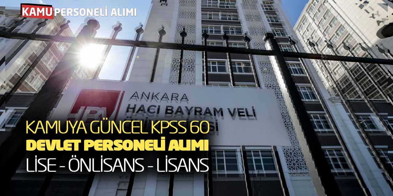 Kamuya Güncel KPSS 60 Devlet Personeli Alımı: Lise Önlisans Lisans!