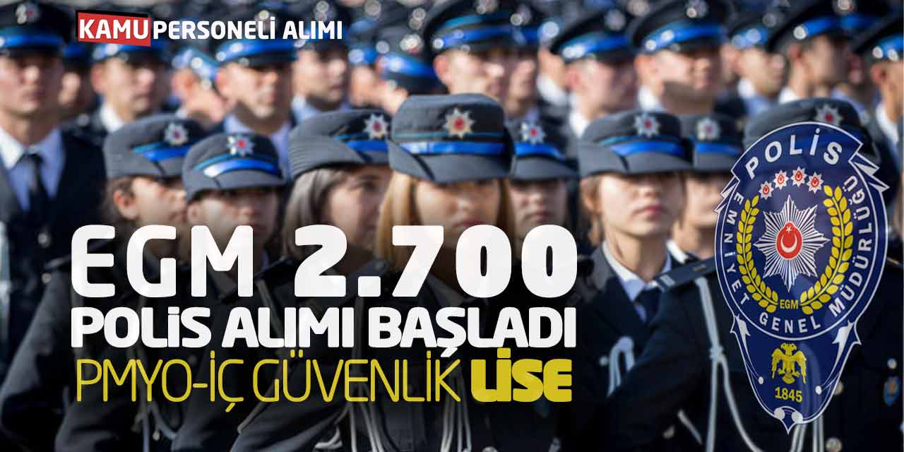 Polis Akademisi 2.700 Polis Alımı Başladı! PMYO-İç Güvenlik (Lise)