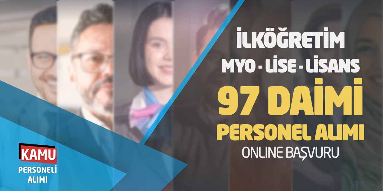 İlköğretim MYO Lise Lisans 97 Daimi Personel Alımı! Online Başvuru