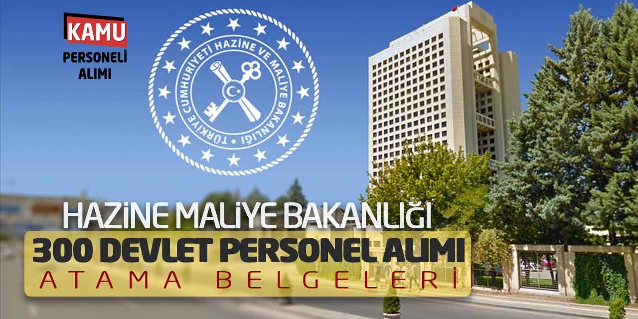 Hazine Maliye Bakanlığı 300 Devlet Personel Alımı! Atama Belgeleri