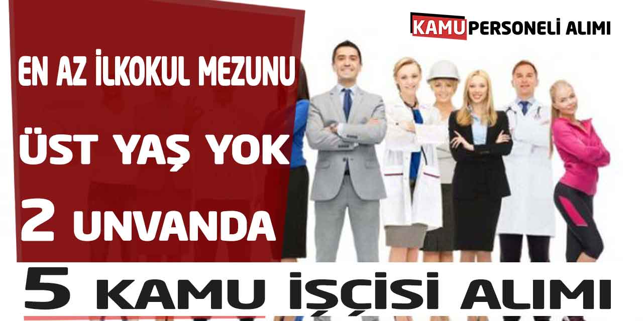 Kurum Dışı Kamu 2 Beden İşçisi ve 3 Büro İşçisi Alımı