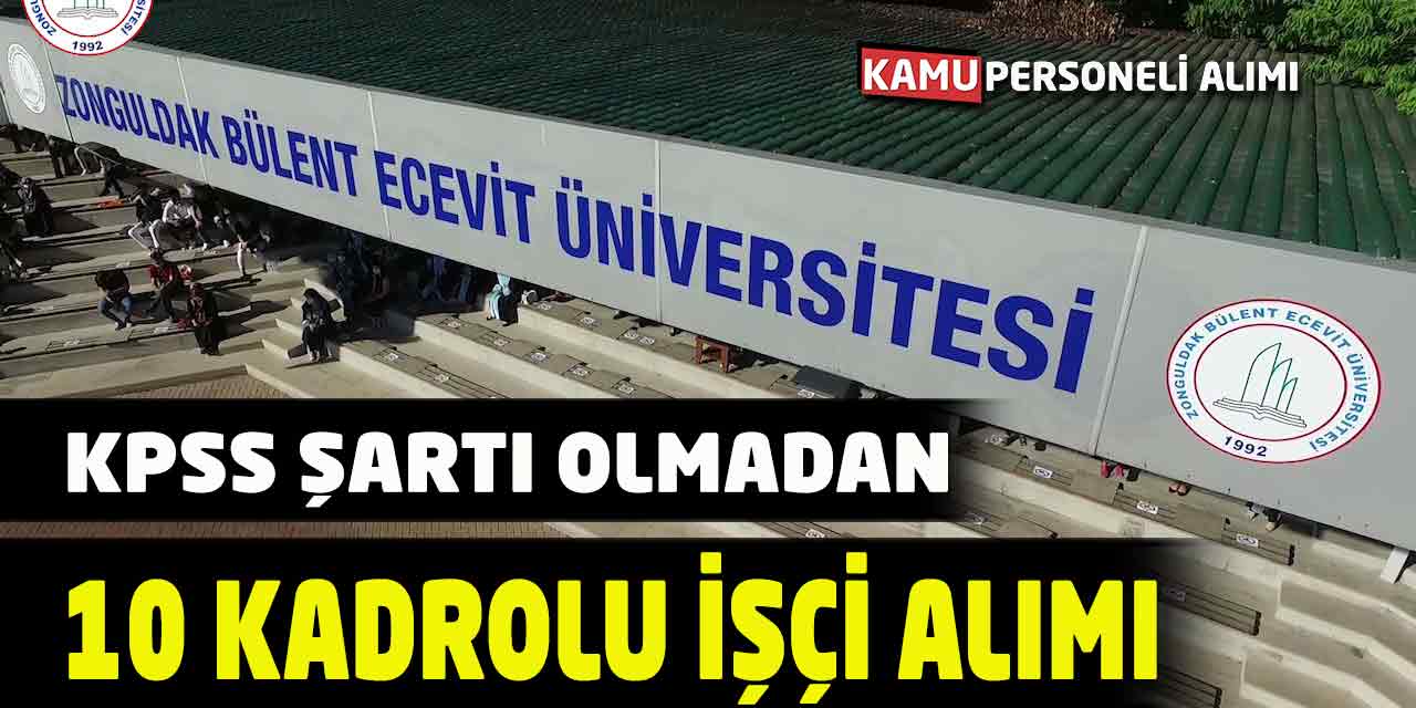 Bülent Ecevit Üniversitesi 10 Kadrolu İşçi Alımı (KPSS Şartı Yok)