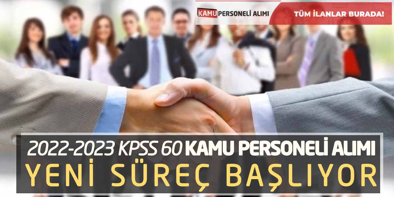 2022-2023 KPSS 60 Kamu Personeli Alımı! Yeni Süreç Başlıyor