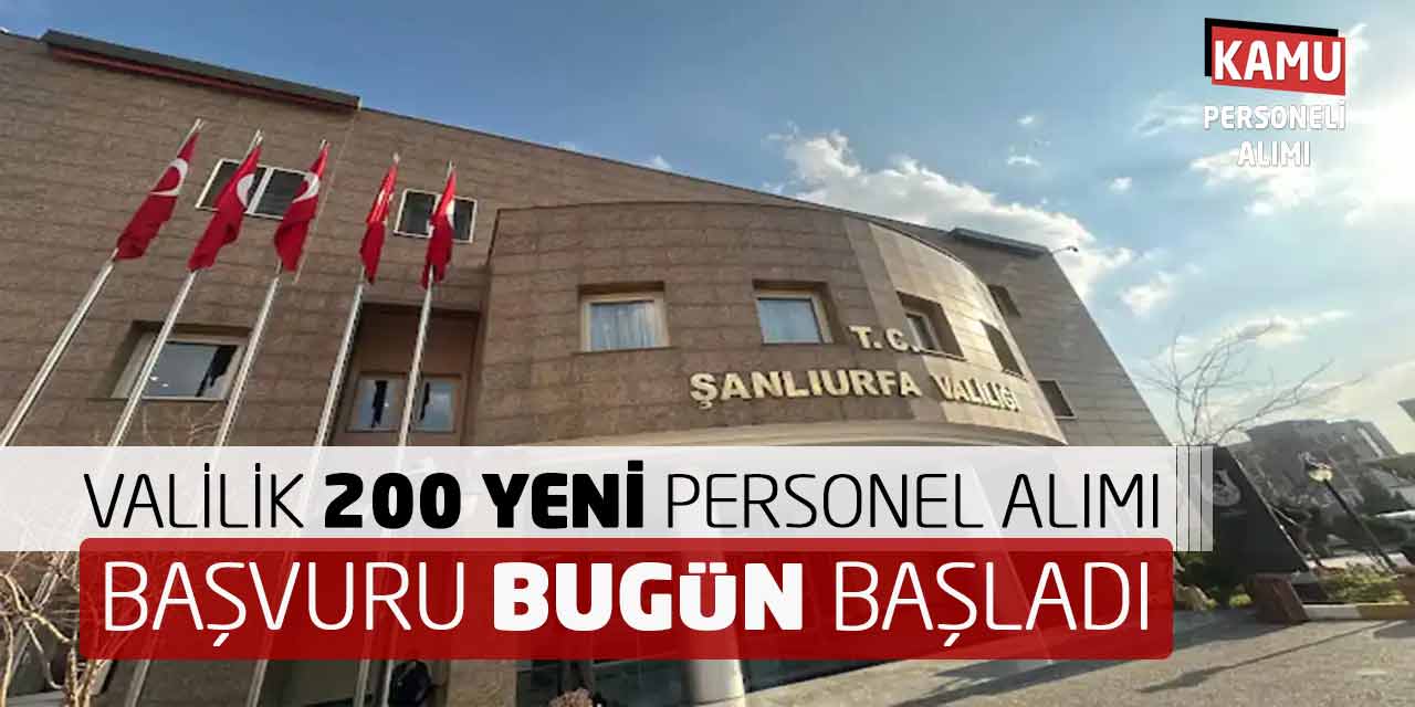 Valilik 200 Yeni Personel Alımı! Başvuru Bugün Başladı