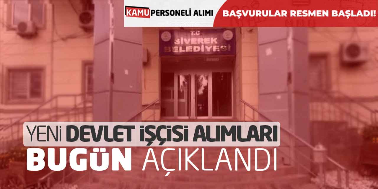 Yeni Devlet İşçisi Alımları Bugün Açıklandı! 2 Farklı Ünvan