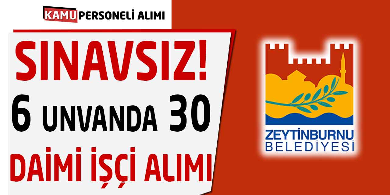 Belediyeye Sınavsız 6 Unvanda 30 Daimi İşçi Alımı