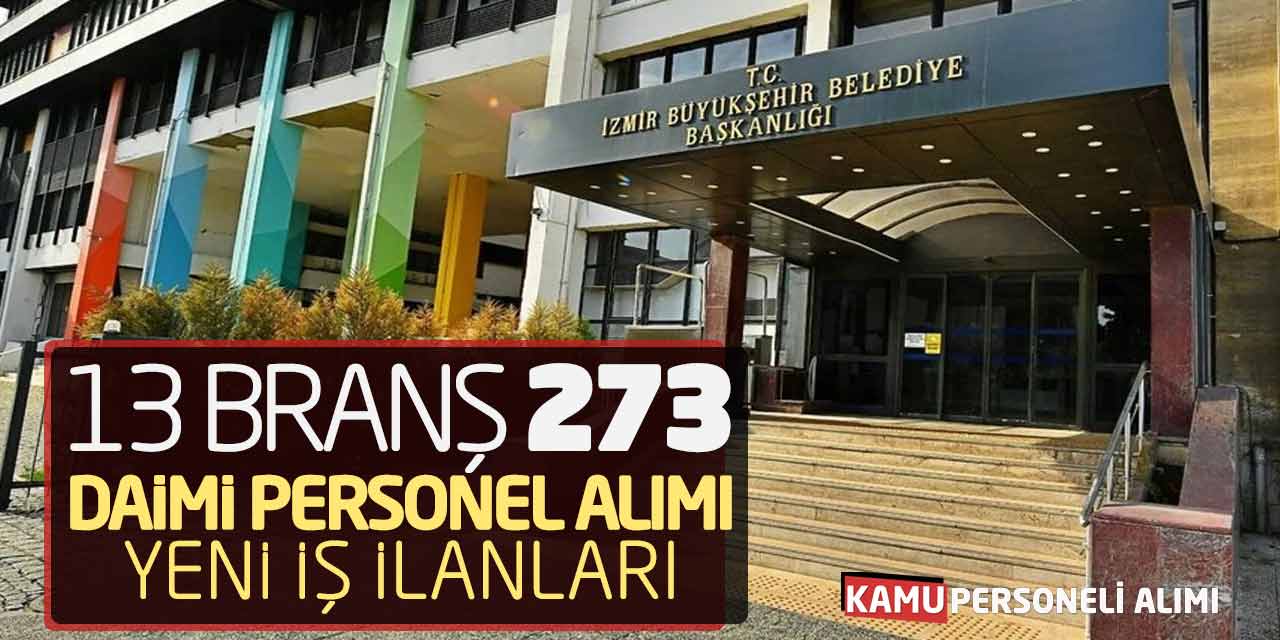 13 Branş 273 Daimi Personel Alımı Yeni İş İlanları! Online Başvuru