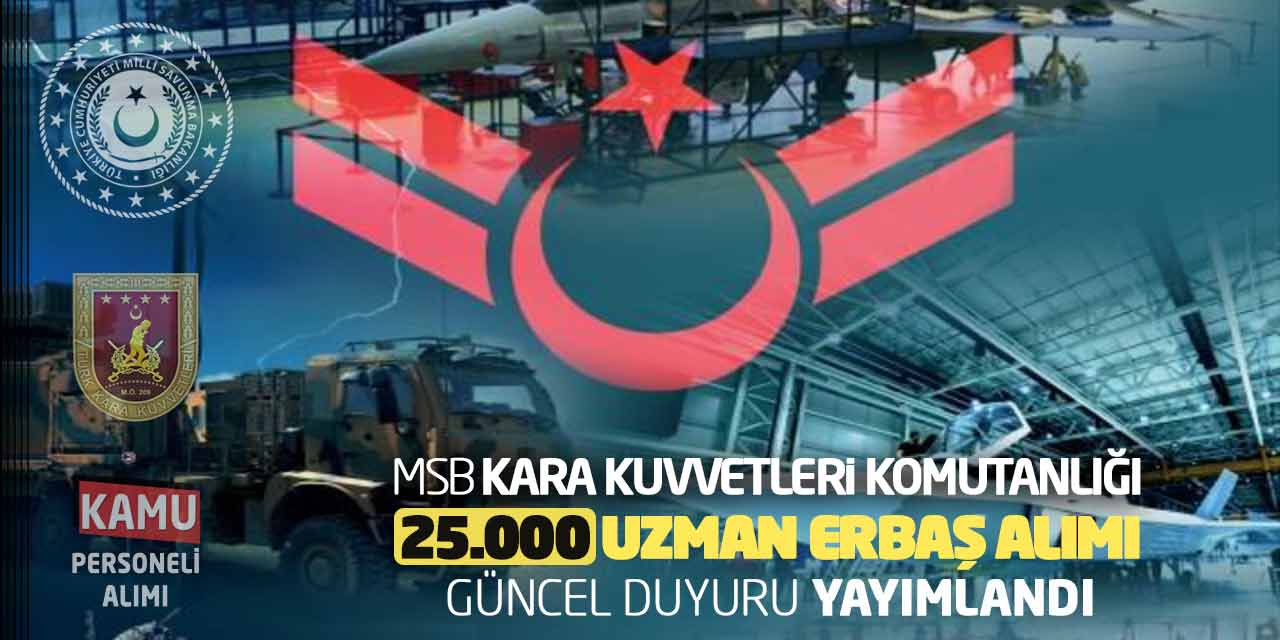 MSB Kara Kuvvetleri 25.000 Uzman Erbaş Alımı: Güncel Duyuru Yayımlandı