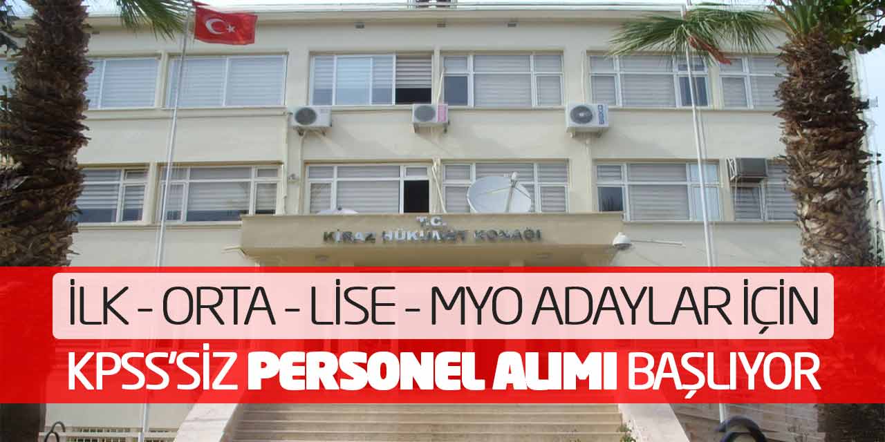 İlk Orta Lise Önlisans Adaylar İçin KPSS’siz Personel Alımı Başlıyor