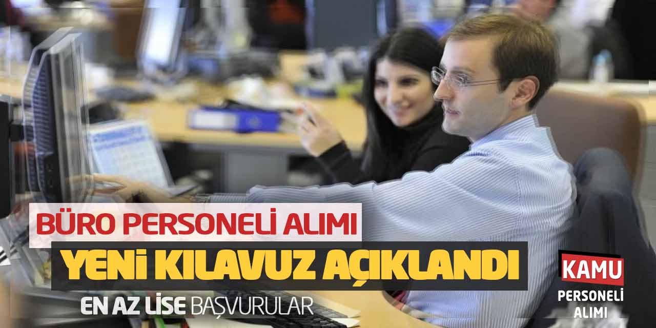 Büro Personeli Alımı Yeni Kılavuz Açıklandı! En Az Lise Başvurular