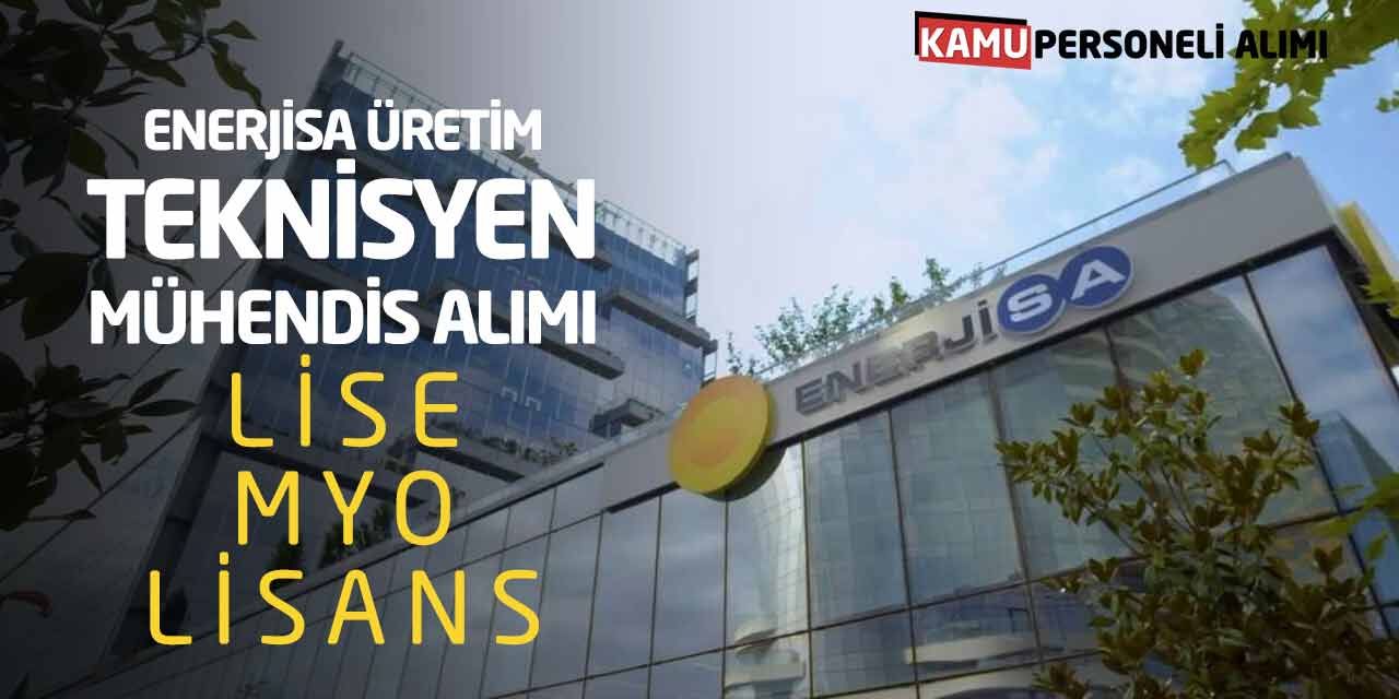 EnerjiSA Üretim Teknisyen ve Mühendis Alımı! Lise MYO Lisans