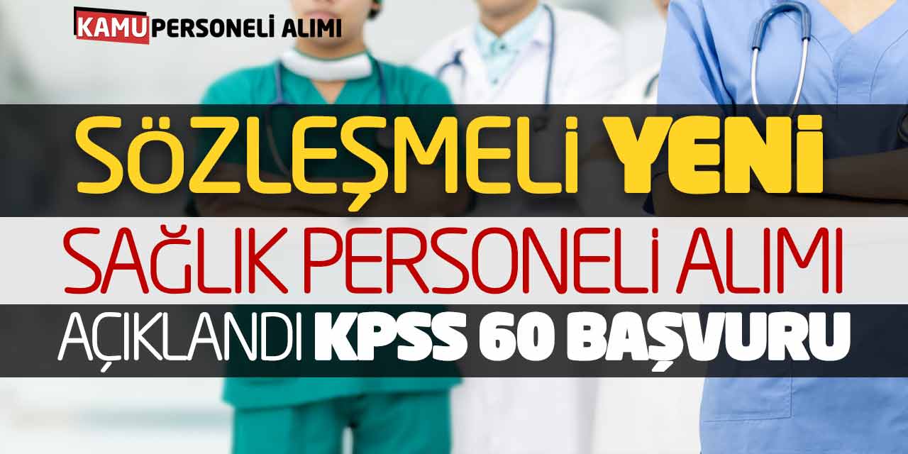 Sözleşmeli Yeni Sağlık Personeli Alımı Açıklandı! KPSS 60 Başvuru