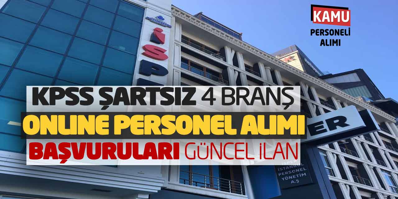 KPSS Şartsız 4 Branşta Online Personel Alımı Başvuruları! Güncel İlan