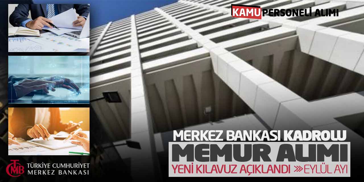 Merkez Bankası Kadrolu Memur Alımı Yeni Kılavuz Açıklandı: Eylül Ayı