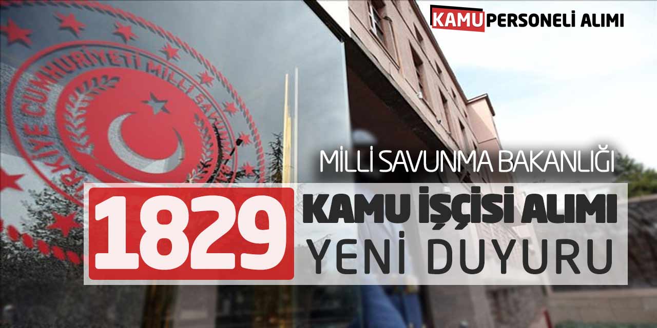 MSB Açıktan Bin 829 Kamu İşçisi Alımı Yeni Duyuru Yayımlandı