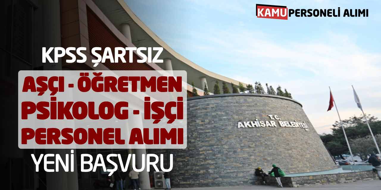 KPSS Şartsız Aşçı Öğretmen Psikolog İşçi Personel Alımı Yeni Başvuru