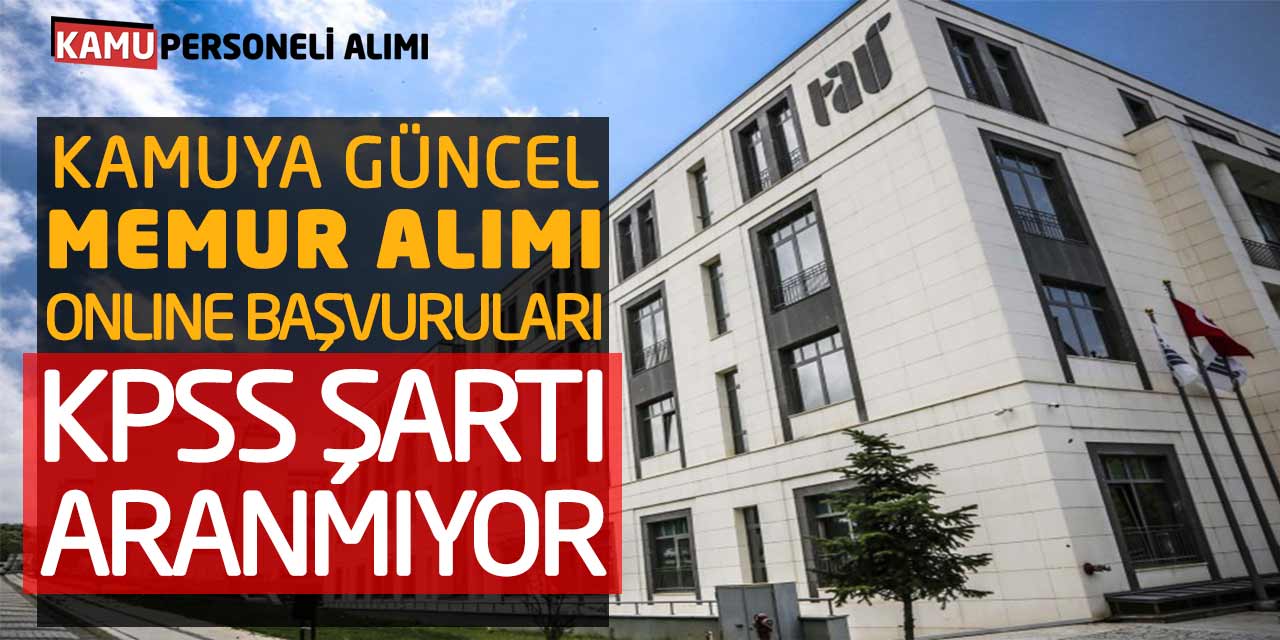 Kamuya Güncel Memur Alımı Online Başvuruları! KPSS Şartı Aranmıyor