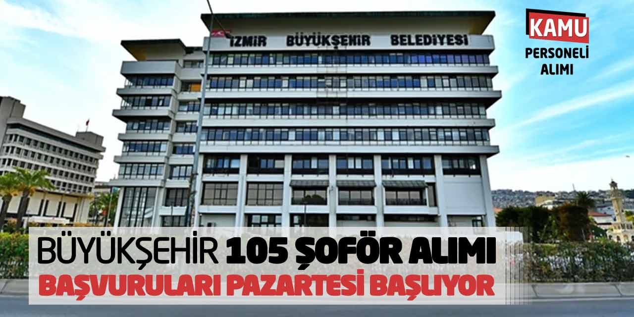 Büyükşehir Belediyesi 105 Şoför Alımı Başvuruları Pazartesi Başlıyor