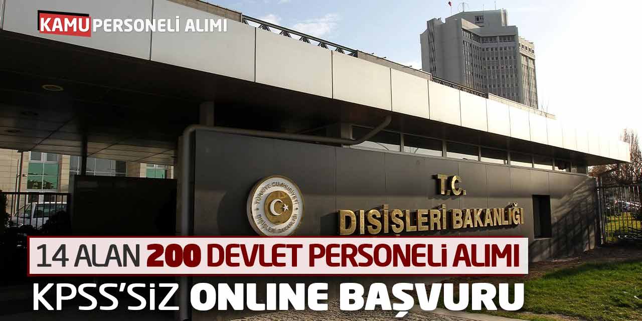 Bakanlık 14 Alan 200 Devlet Personeli Alımı! KPSS’siz Online Başvuru