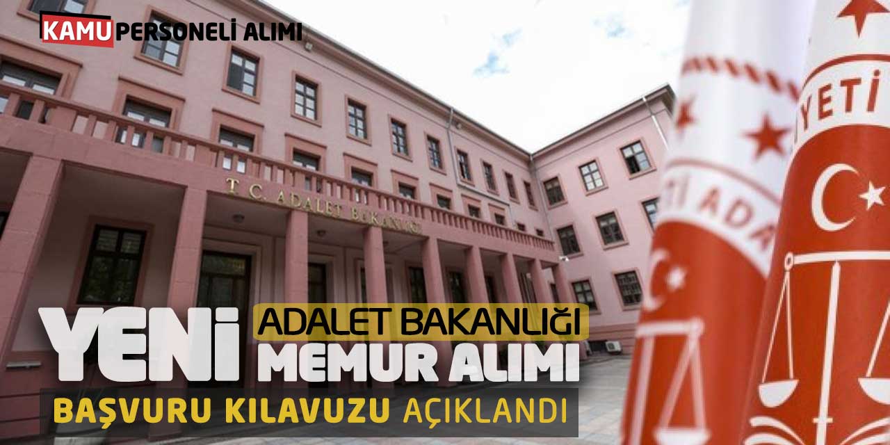 Adalet Bakanlığı Yeni Memur Alımı Başvuru Kılavuzu Açıklandı