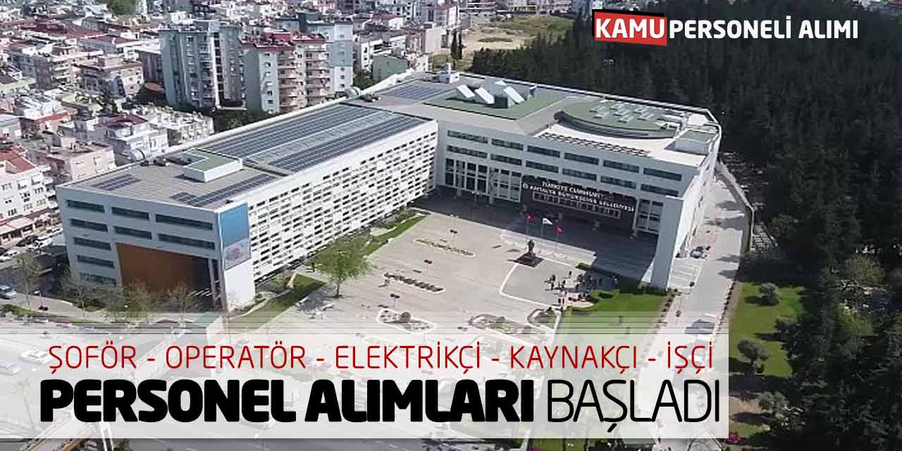 Şoför Operatör Elektrikçi Kaynakçı İşçi Personel Alımları Başladı