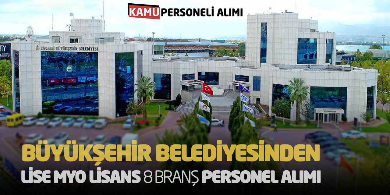 Büyükşehir Belediyesinden Lise Önlisans Lisans 8 Branş Personel Alımı