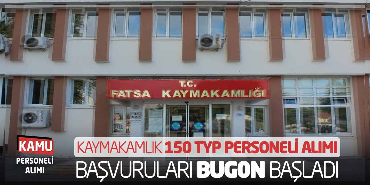 Kaymakamlık 150 TYP Personeli Alımı Başvuruları Bugün Başladı