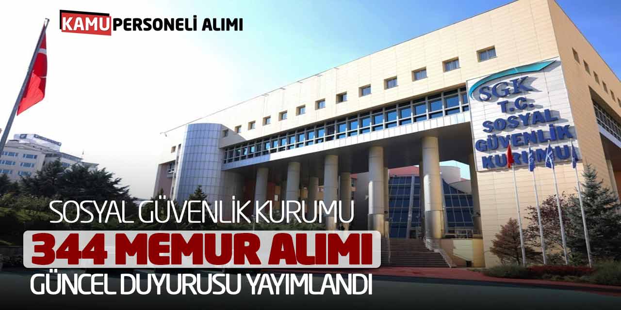 Sosyal Güvenlik Kurumu 344 Memur Alımı Güncel Duyurusu Yayımlandı