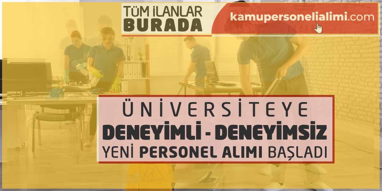 Üniversiteye Deneyimli Deneyimsiz Yeni Personel Alımı Başladı