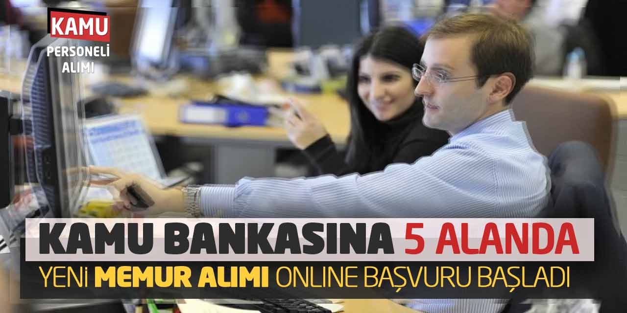 Kamu Bankasına 5 Alanda Yeni Memur Alımı Online Başvuru Başladı