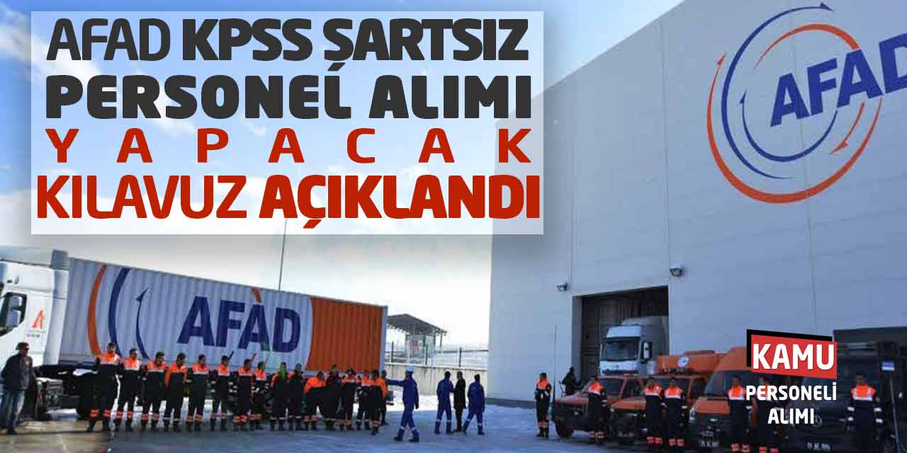 AFAD KPSS Şartsız Personel Alımı Yapacak! Kılavuz Açıklandı