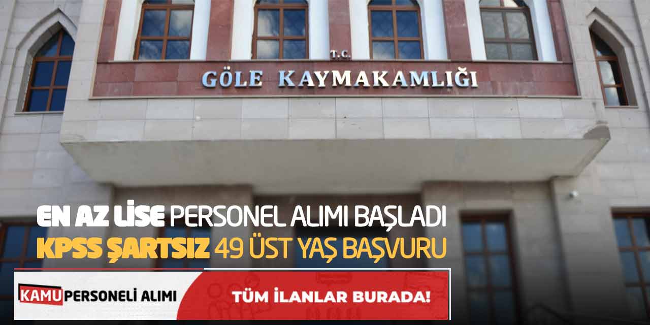 En Az Lise Personel Alımı Başladı: KPSS Şartsız 49 Üst Yaş Başvuru