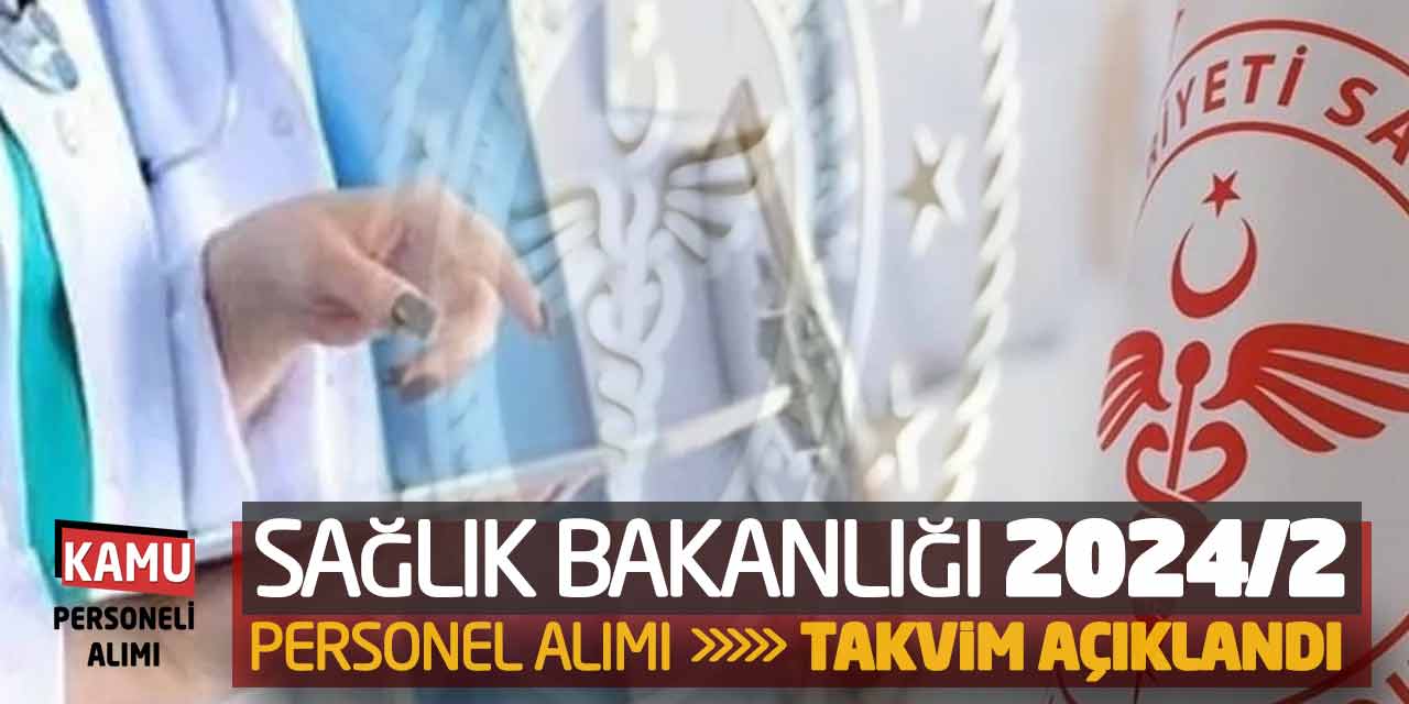 Sağlık Bakanlığı 2024/2 Personel Alımı Duyurusu! Takvim Açıklandı