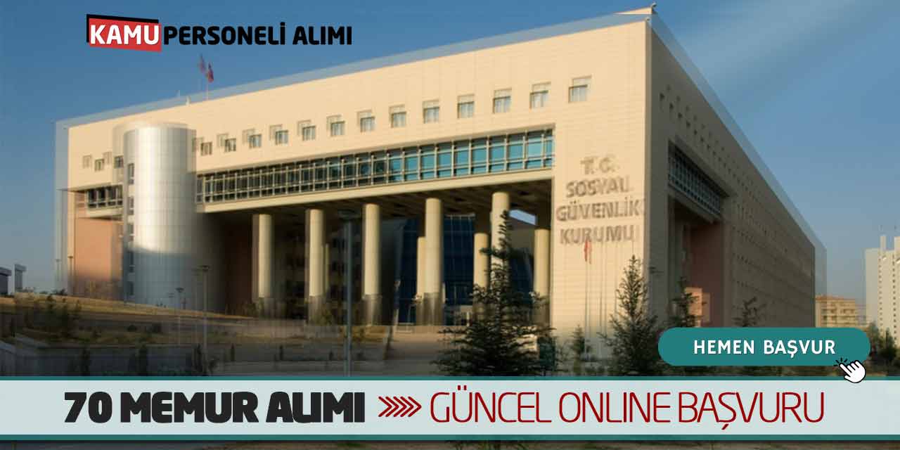 Sosyal Güvenlik Kurumu 70 Memur Alımı! Güncel Online Başvurular