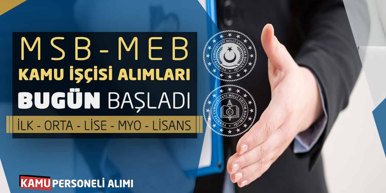 MSB-MEB Kamu İşçisi Alımları Bugün Başladı! İlk Orta Lise MYO Lisans