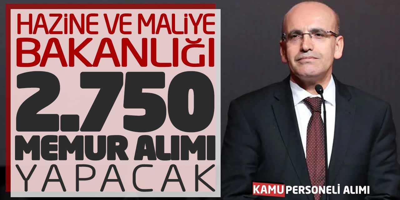 Hazine ve Maliye Bakanlığı 2.750 Memur Alımı Yapacak! Güncel Durum