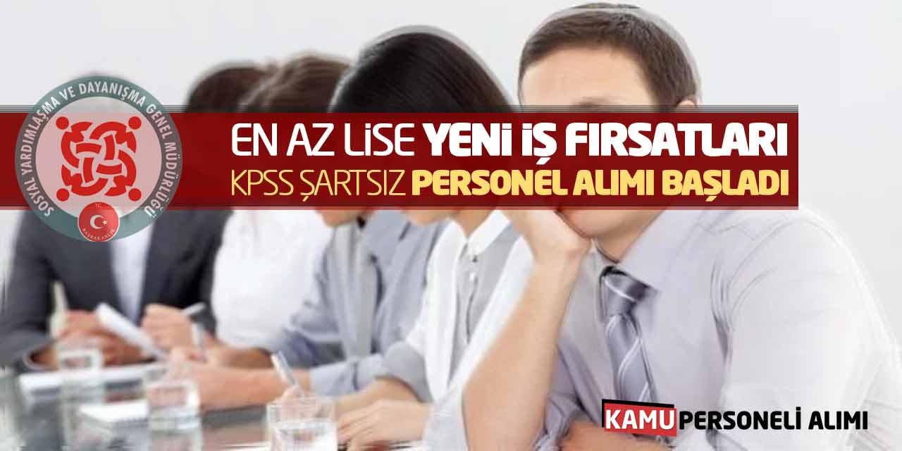 En Az Lise Yeni İş Fırsatları! KPSS Şartsız Personel Alımı Başladı