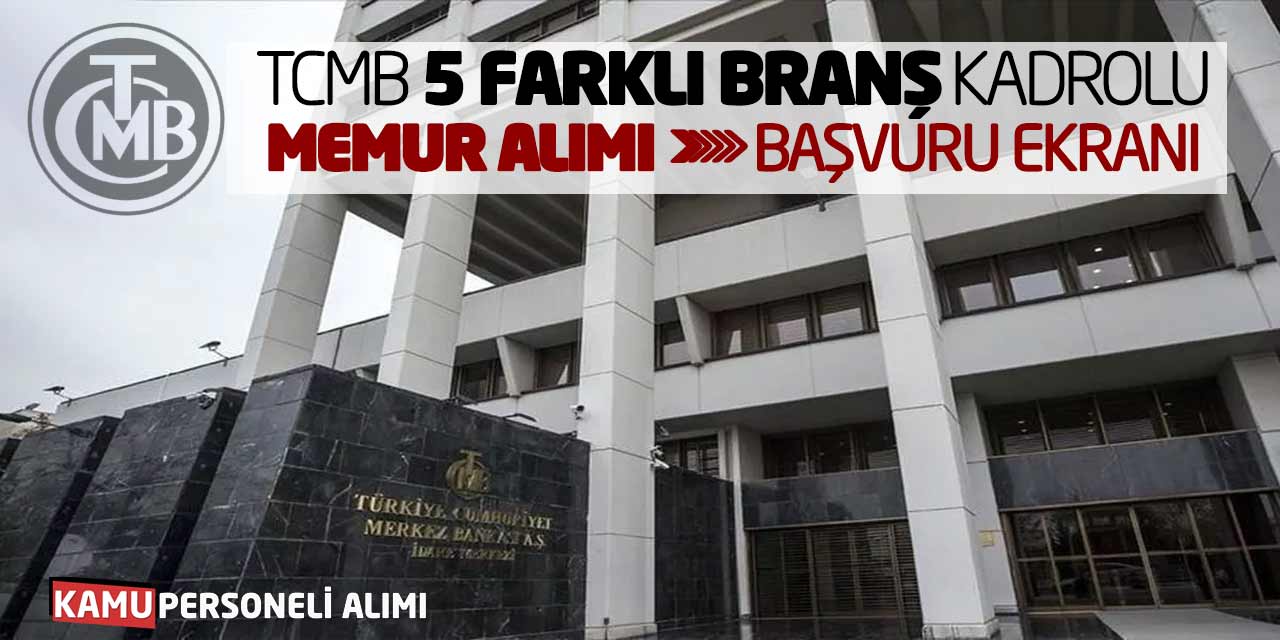 TCMB 5 Farklı Branştan Kadrolu Memur Alımı Yapıyor! Başvuru Ekranı