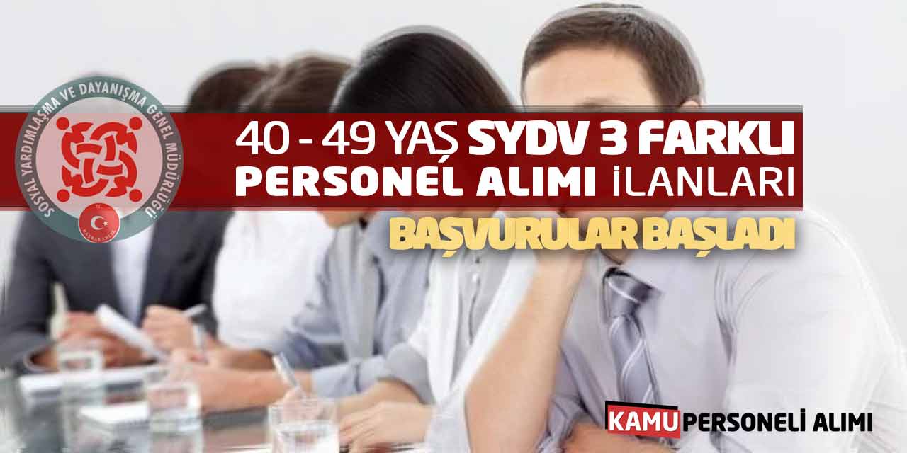 40 - 49 Yaş SYDV 3 Farklı Personel Alımı İlanları! Başvurular Başladı