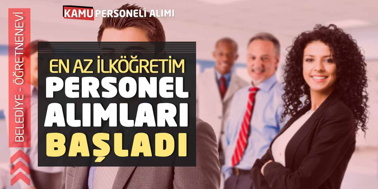 En Az İlköğretim Belediye - Öğretmenevi Personeli Alımları Başladı