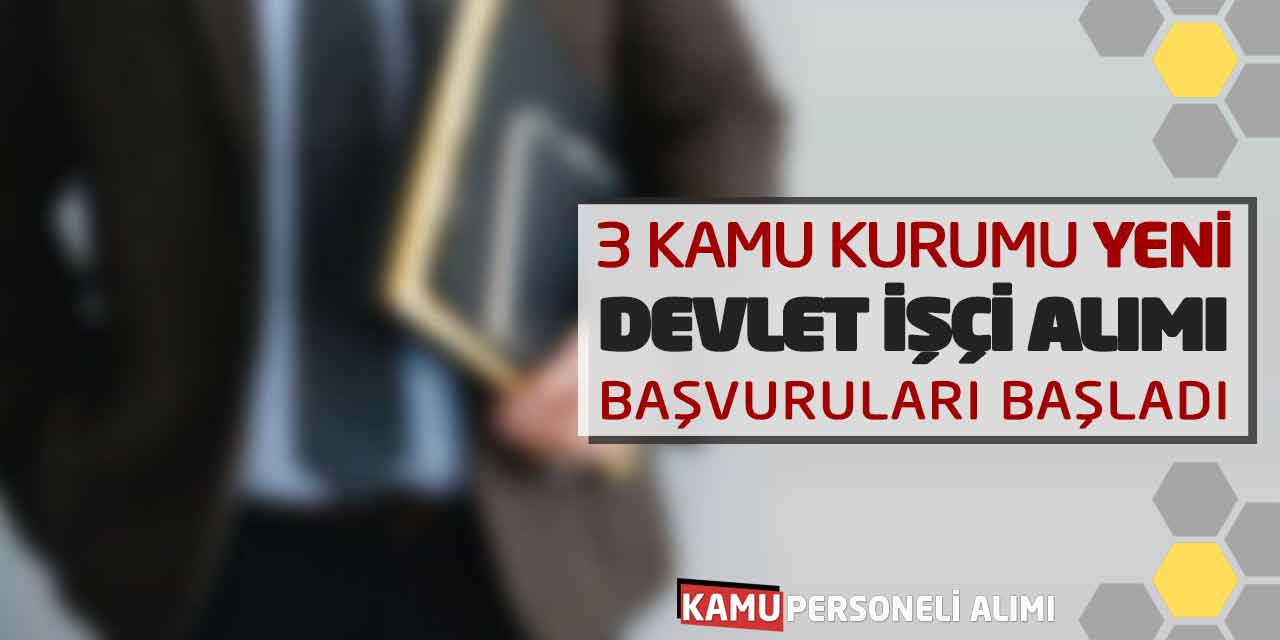 3 Kamu Kurumuna Yeni Devlet İşçi Alımı Başvuruları Başladı