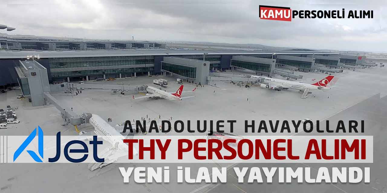 AnadoluJet Havayolları THY Personel Alımı Yeni İlan Yayımlandı